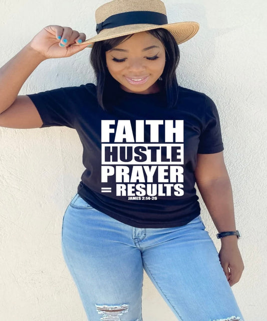 Screen Print- Faith Hustle Prayer equals Results