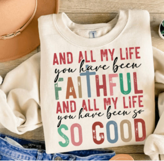 All My Life You Have Been Faithful Crewneck Sweatshirt